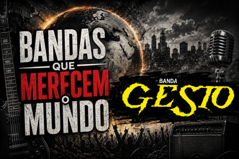 Bandas que Merecem o Mundo: GESTO